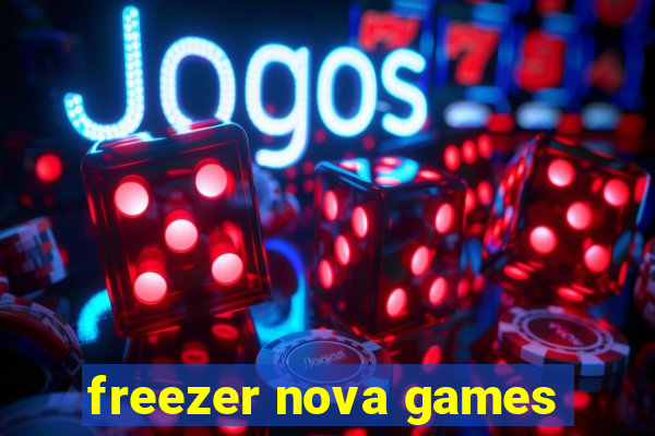 freezer nova games